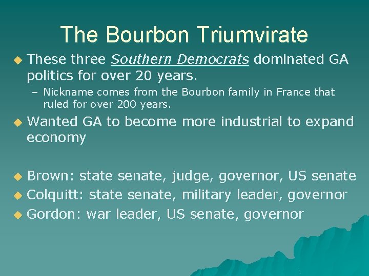 The Bourbon Triumvirate u These three Southern Democrats dominated GA politics for over 20