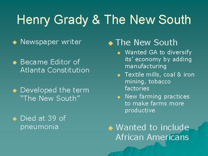 Henry Grady & The New South u Newspaper writer u The New South u