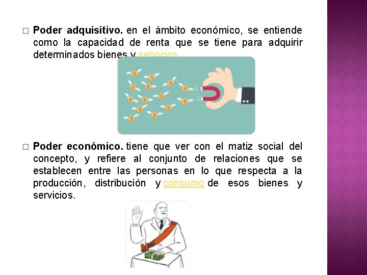 � Poder adquisitivo. en el ámbito económico, se entiende como la capacidad de renta