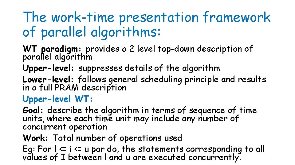 The work-time presentation framework of parallel algorithms: WT paradigm: provides a 2 level top-down