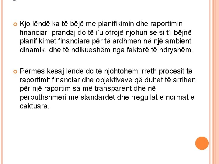  Kjo lëndë ka të bëjë me planifikimin dhe raportimin financiar prandaj do të