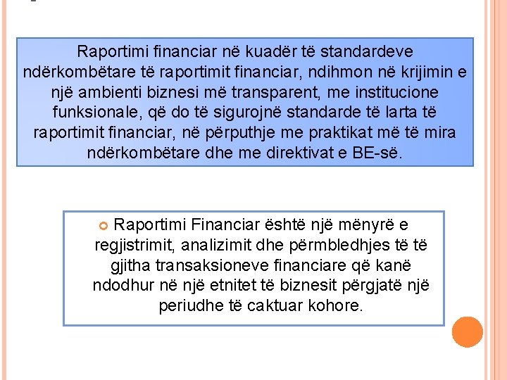 Raportimi financiar në kuadër të standardeve ndërkombëtare të raportimit financiar, ndihmon në krijimin e