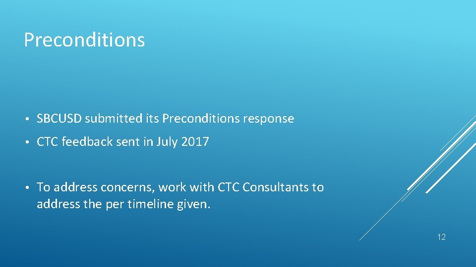 Preconditions • SBCUSD submitted its Preconditions response • CTC feedback sent in July 2017