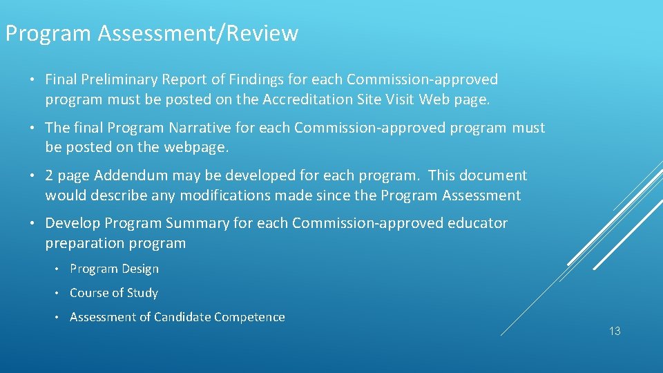 Program Assessment/Review • Final Preliminary Report of Findings for each Commission-approved program must be