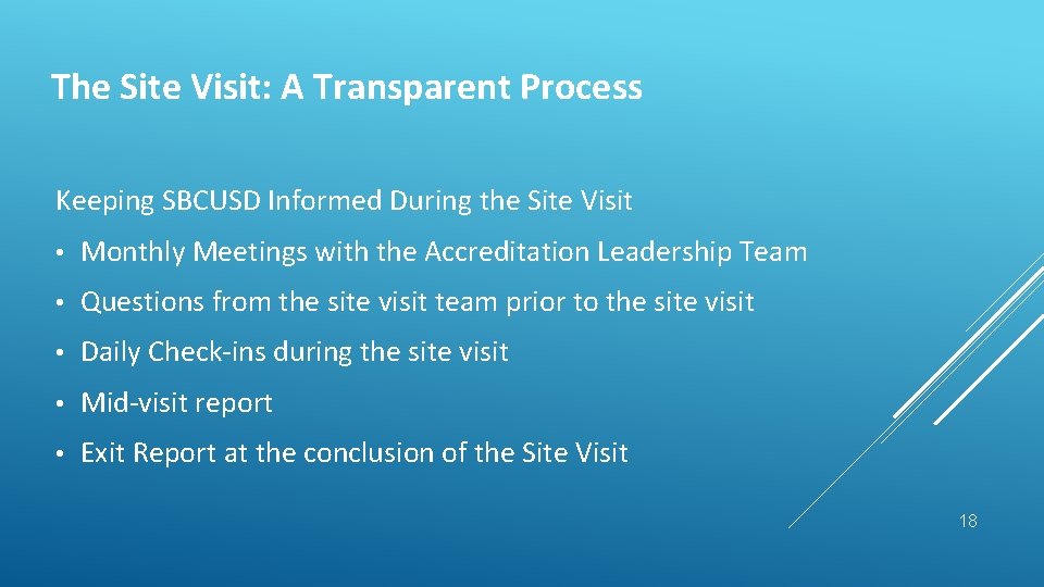 The Site Visit: A Transparent Process Keeping SBCUSD Informed During the Site Visit •