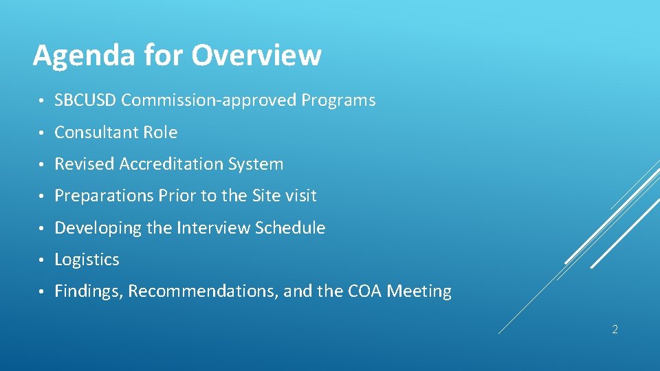Agenda for Overview • SBCUSD Commission-approved Programs • Consultant Role • Revised Accreditation System