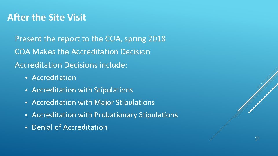 After the Site Visit Present the report to the COA, spring 2018 COA Makes