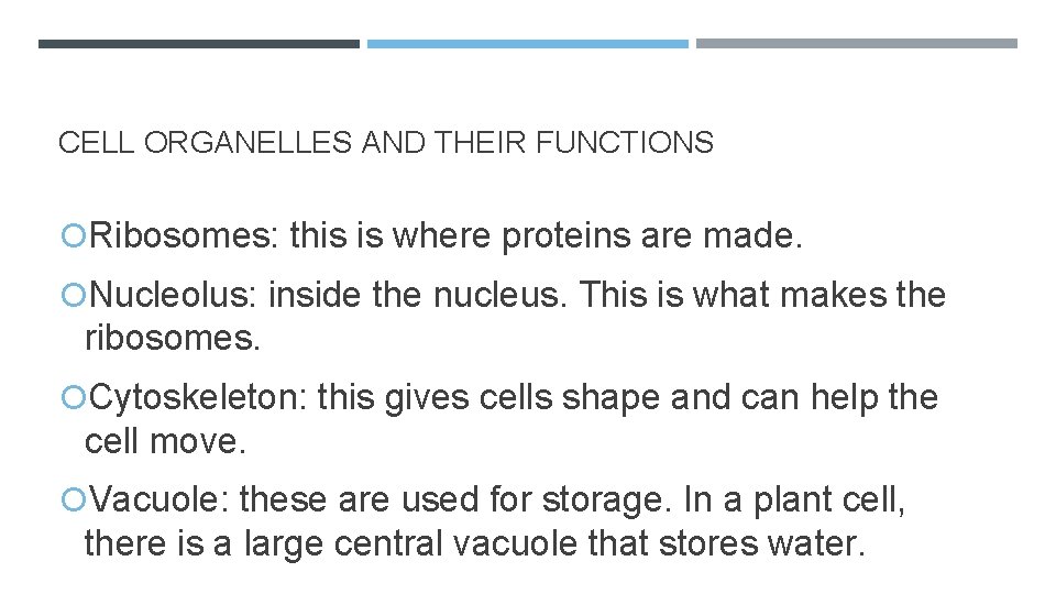 CELL ORGANELLES AND THEIR FUNCTIONS Ribosomes: this is where proteins are made. Nucleolus: inside
