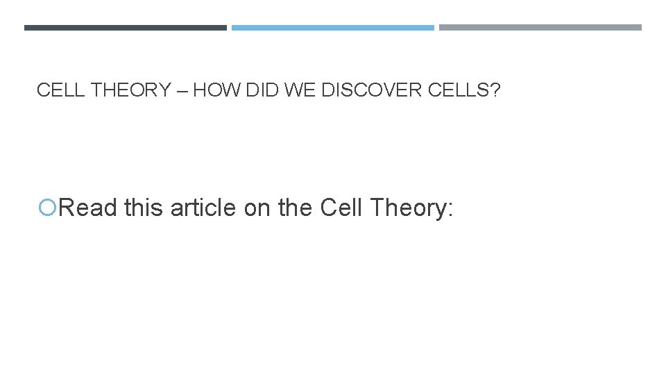 CELL THEORY – HOW DID WE DISCOVER CELLS? Read this article on the Cell