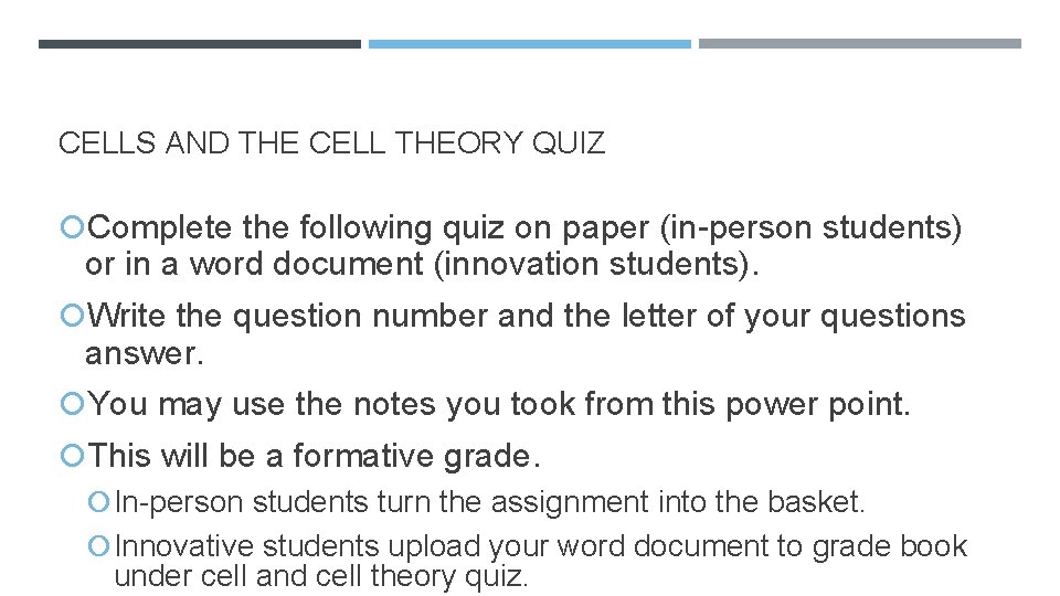 CELLS AND THE CELL THEORY QUIZ Complete the following quiz on paper (in-person students)