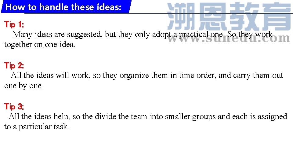 How to handle these ideas: Tip 1: Many ideas are suggested, but they only How to handle these ideas: Tip 1: Many ideas are suggested, but they only