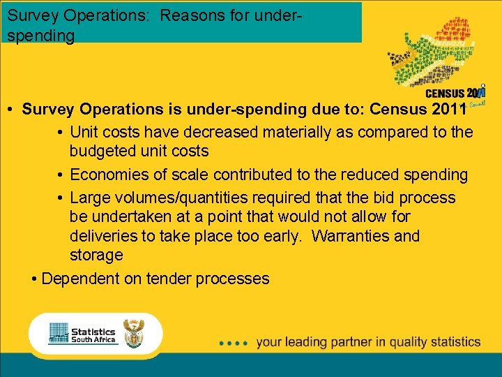 Survey Operations: Reasons for underspending • Survey Operations is under-spending due to: Census 2011