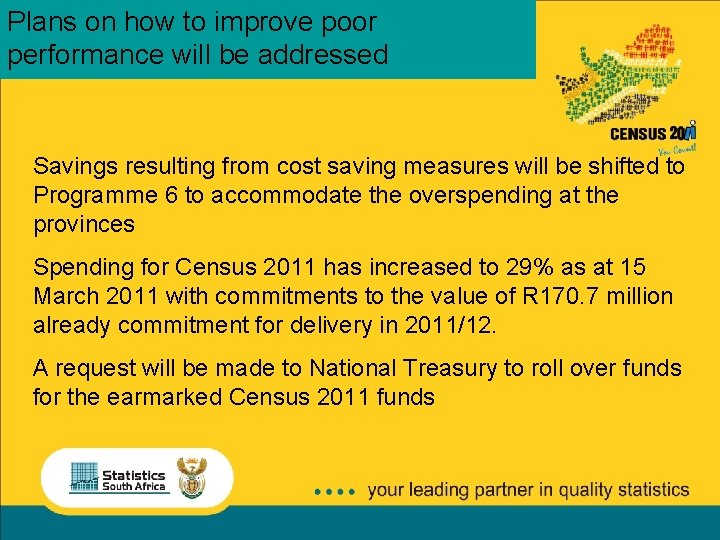 Plans on how to improve poor performance will be addressed Savings resulting from cost