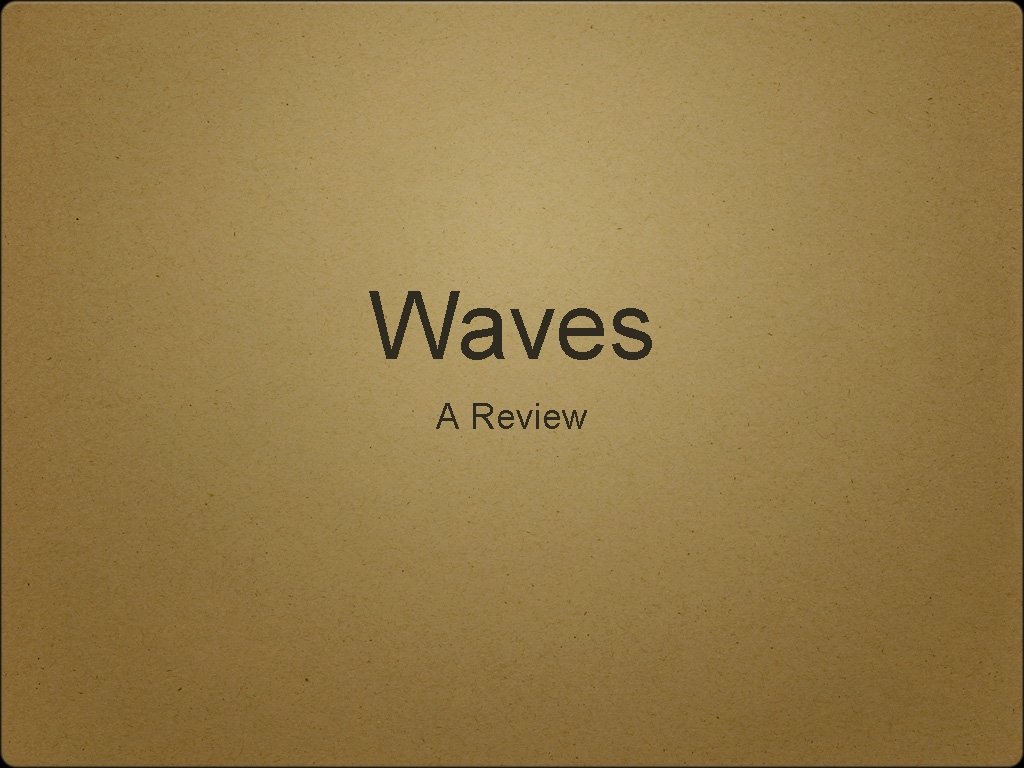 Waves A Review 