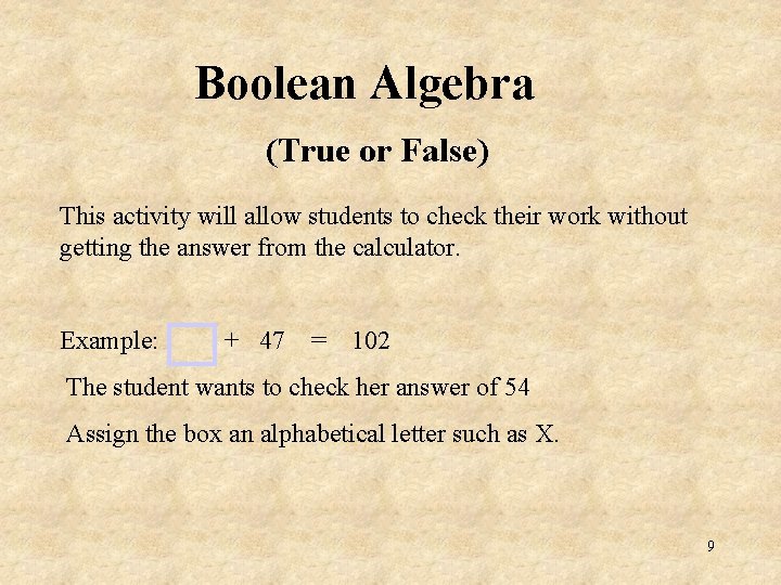 Boolean Algebra (True or False) This activity will allow students to check their work