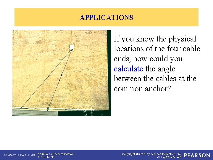 APPLICATIONS If you know the physical locations of the four cable ends, how could