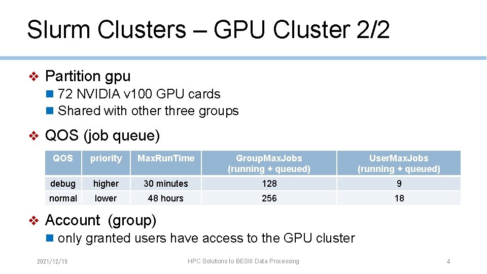 Slurm Clusters – GPU Cluster 2/2 ❖ Partition gpu n 72 NVIDIA v 100