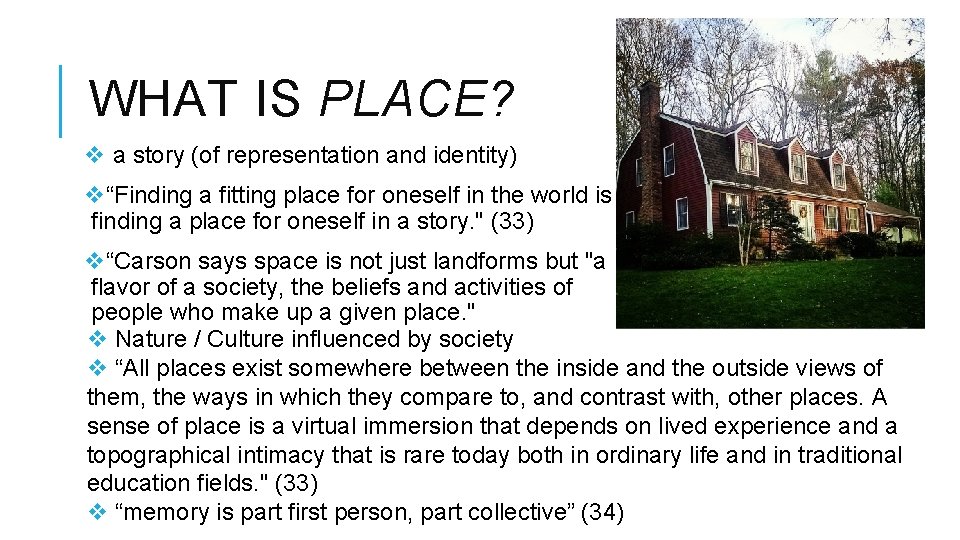 WHAT IS PLACE? v a story (of representation and identity) v“Finding a fitting place