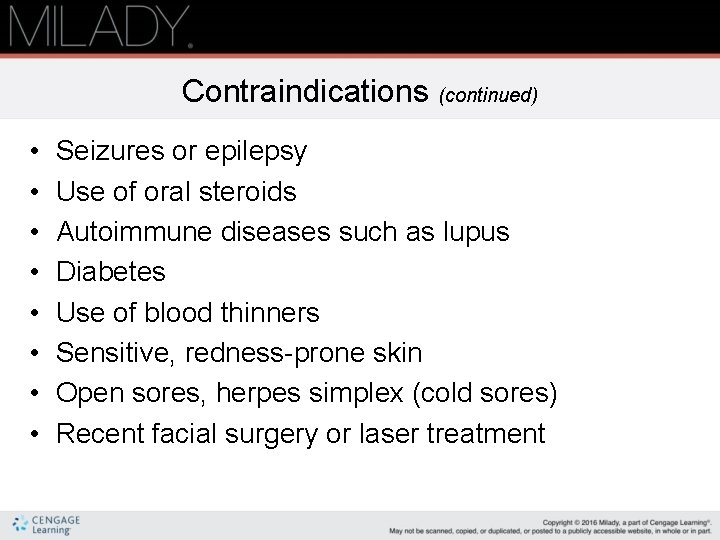 Contraindications (continued) • • Seizures or epilepsy Use of oral steroids Autoimmune diseases such