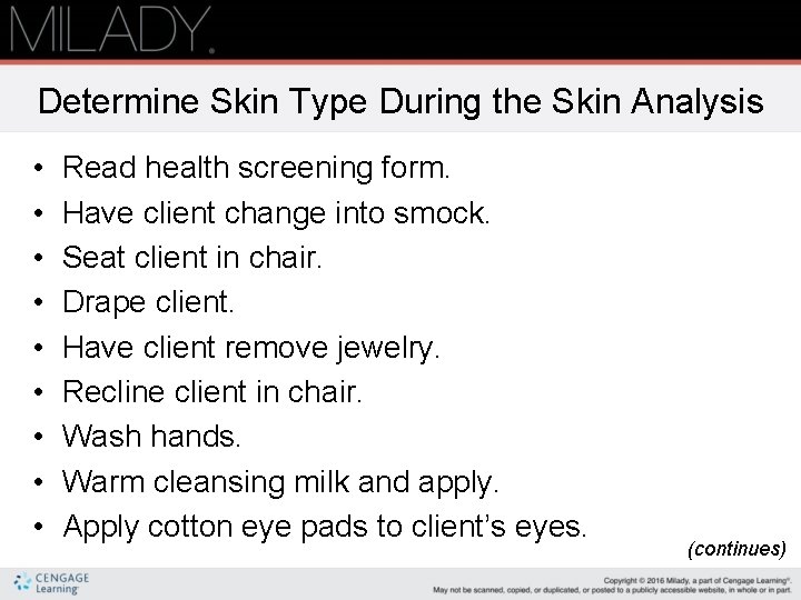 Determine Skin Type During the Skin Analysis • • • Read health screening form.