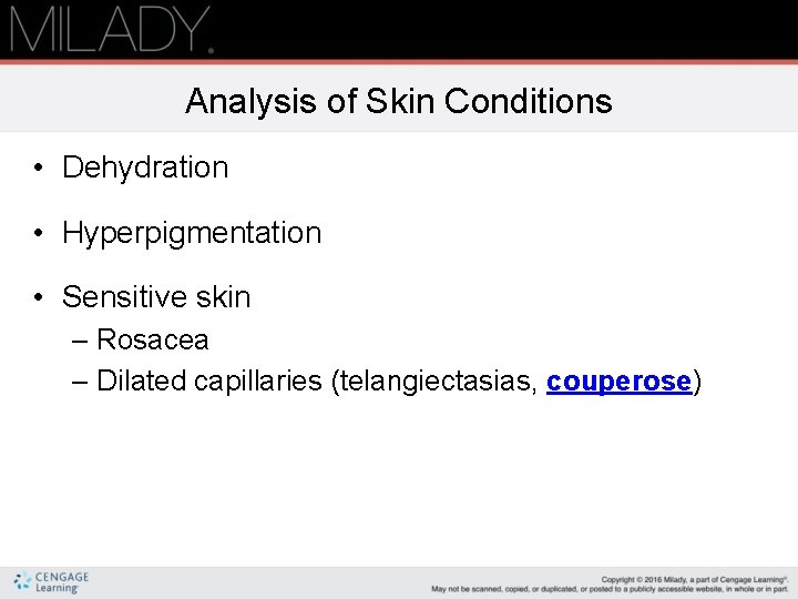 Analysis of Skin Conditions • Dehydration • Hyperpigmentation • Sensitive skin – Rosacea –