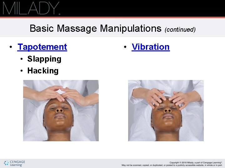 Basic Massage Manipulations (continued) • Tapotement • Slapping • Hacking • Vibration 
