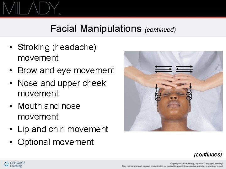 Facial Manipulations (continued) • Stroking (headache) movement • Brow and eye movement • Nose