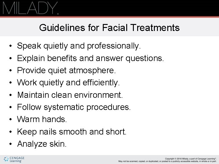 Guidelines for Facial Treatments • • • Speak quietly and professionally. Explain benefits and