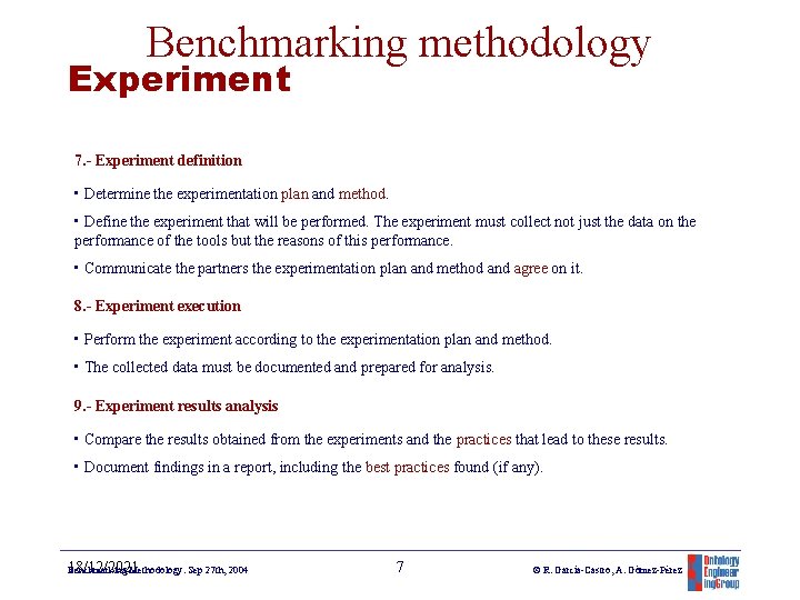 Benchmarking methodology Experiment 7. - Experiment definition • Determine the experimentation plan and method.