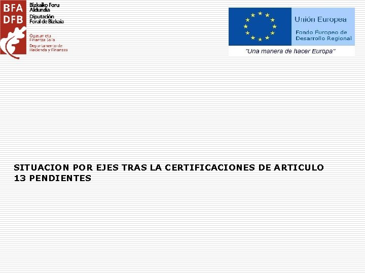 SITUACION POR EJES TRAS LA CERTIFICACIONES DE ARTICULO 13 PENDIENTES 