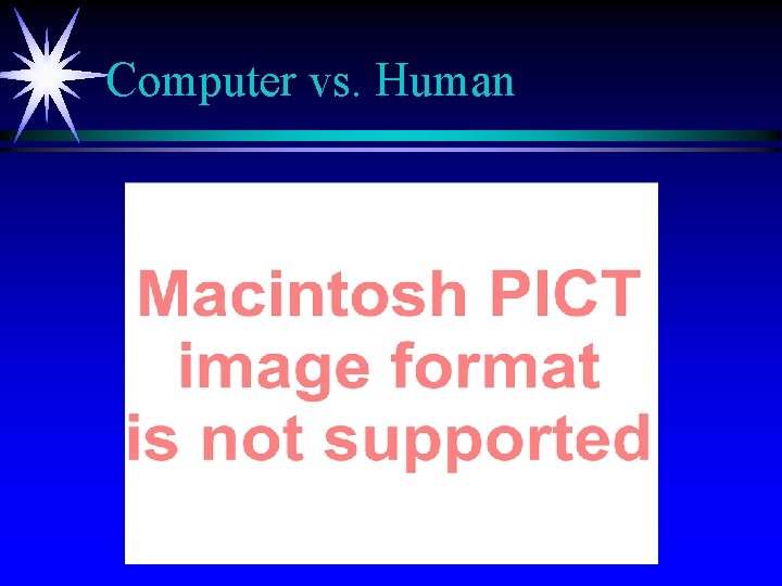 Computer vs. Human 