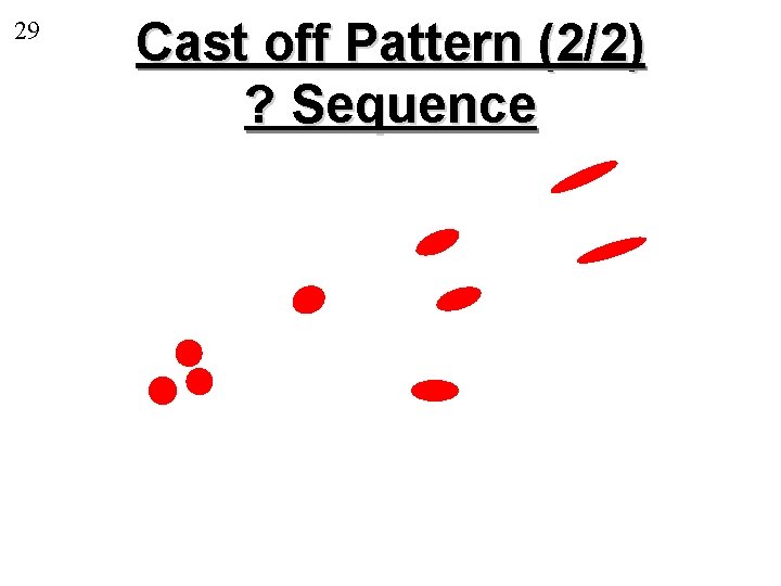 29 Cast off Pattern (2/2) ? Sequence 