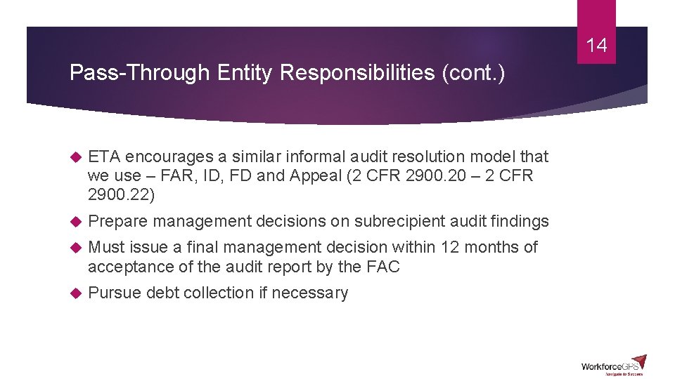 14 Pass-Through Entity Responsibilities (cont. ) ETA encourages a similar informal audit resolution model