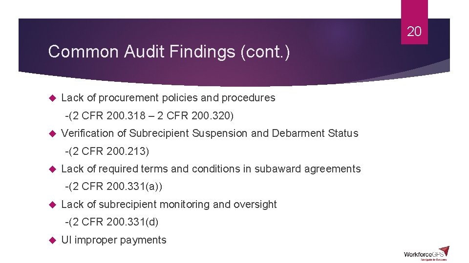 20 Common Audit Findings (cont. ) Lack of procurement policies and procedures -(2 CFR