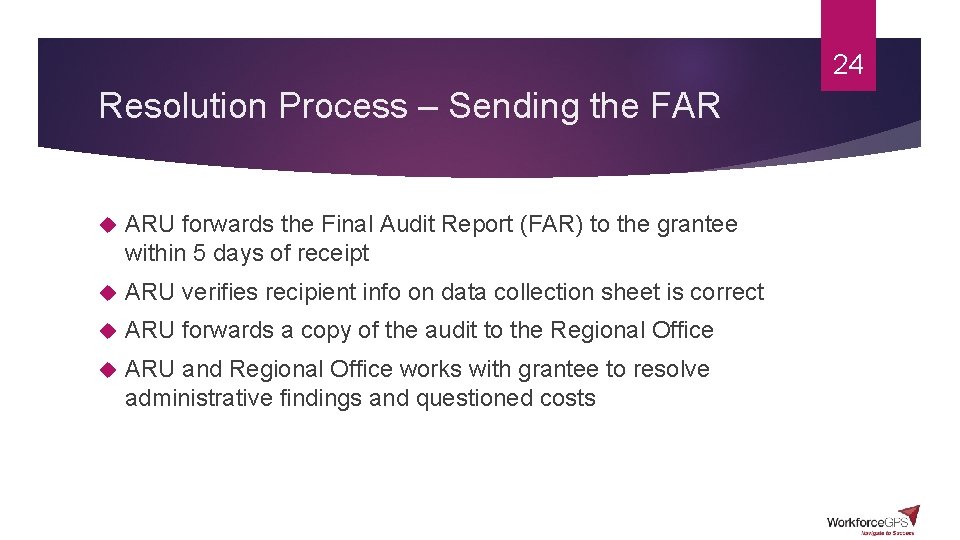 24 Resolution Process – Sending the FAR ARU forwards the Final Audit Report (FAR)