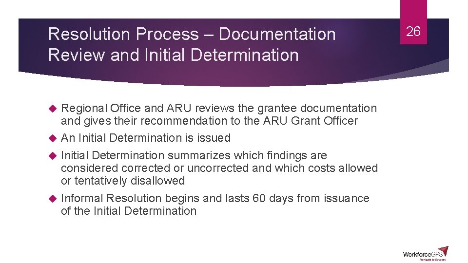 Resolution Process – Documentation Review and Initial Determination Regional Office and ARU reviews the