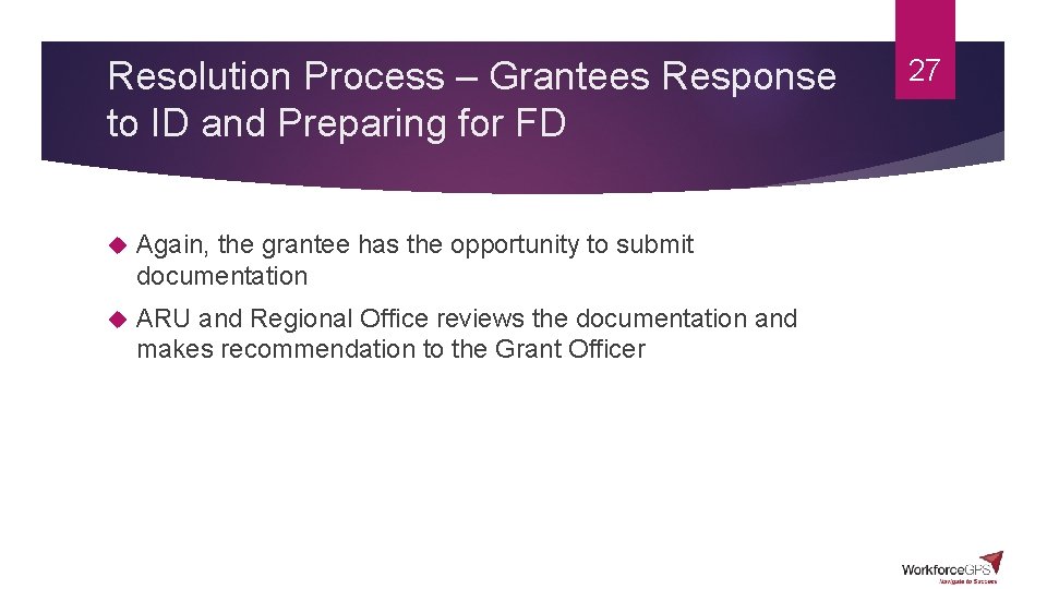 Resolution Process – Grantees Response to ID and Preparing for FD Again, the grantee