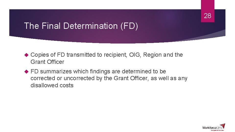 28 The Final Determination (FD) Copies of FD transmitted to recipient, OIG, Region and