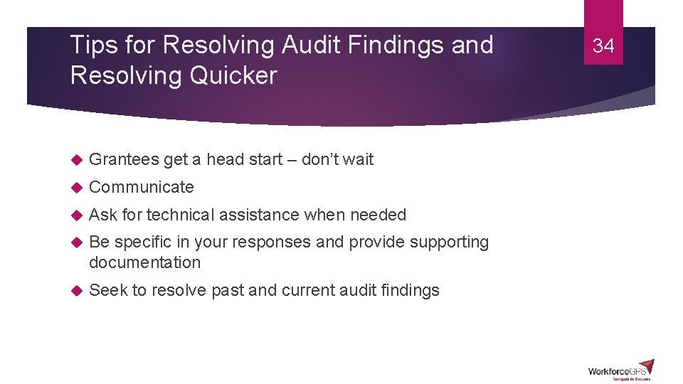 Tips for Resolving Audit Findings and Resolving Quicker Grantees get a head start –