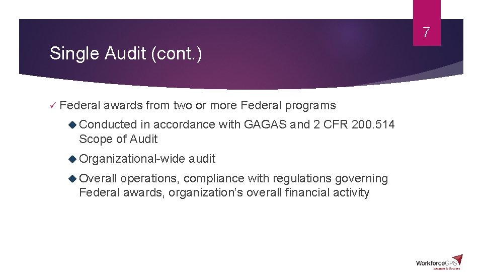 7 Single Audit (cont. ) ü Federal awards from two or more Federal programs