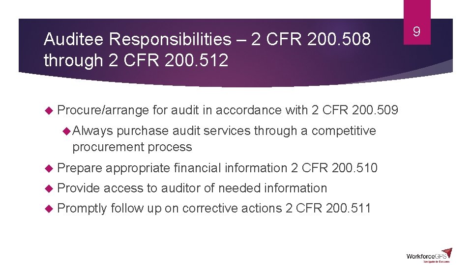 Auditee Responsibilities – 2 CFR 200. 508 through 2 CFR 200. 512 Procure/arrange for