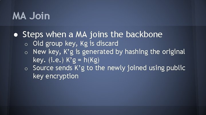 MA Join ● Steps when a MA joins the backbone Old group key, Kg