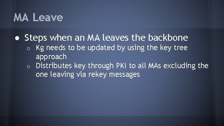MA Leave ● Steps when an MA leaves the backbone Kg needs to be