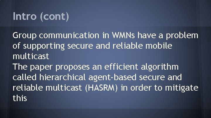 Intro (cont) Group communication in WMNs have a problem of supporting secure and reliable