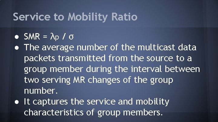 Service to Mobility Ratio ● SMR = λp / σ ● The average number
