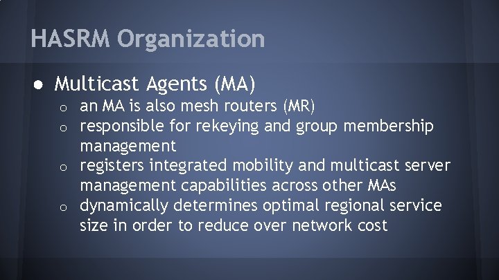HASRM Organization ● Multicast Agents (MA) an MA is also mesh routers (MR) responsible