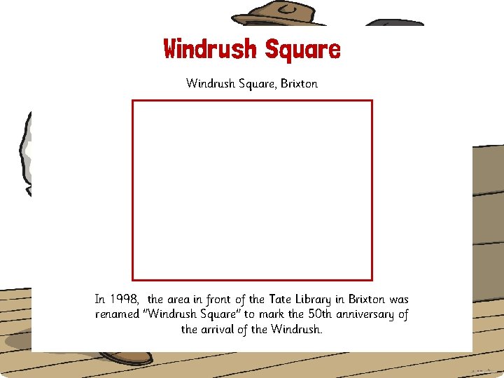 Windrush Square, Brixton In 1998, the area in front of the Tate Library in