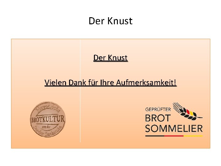 Der Knust Vielen Dank für Ihre Aufmerksamkeit! 