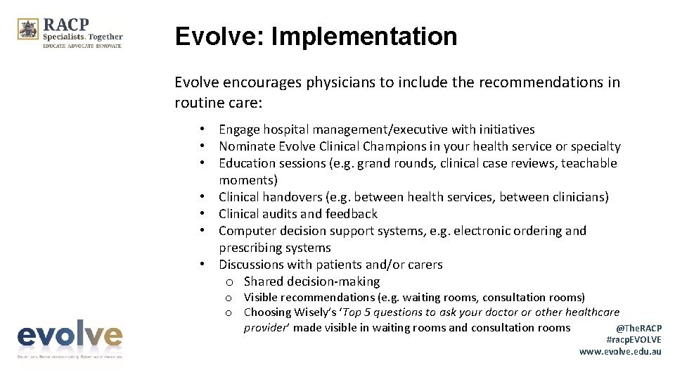 Evolve: Implementation Evolve encourages physicians to include the recommendations in routine care: • Engage