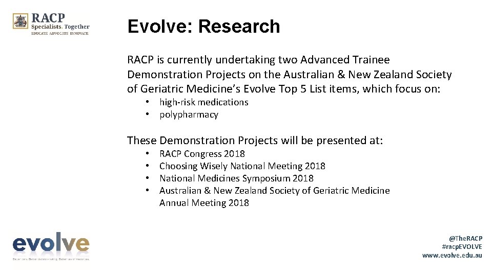 Evolve: Research RACP is currently undertaking two Advanced Trainee Demonstration Projects on the Australian